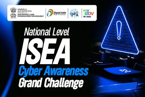 National Level ISEA Cyber Awareness Grand Challenge