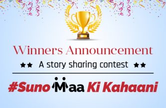 Announcement of winners of #SunoMaaKiKahaani- A story sharing contest