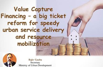 Value Capture Financing – a big ticket reform for speedy urban service delivery and resource mobilization