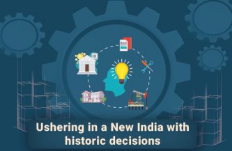 Ushering in a New India with historic decisions