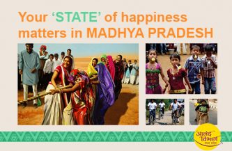 YOUR ‘STATE’ OF HAPPINESS MATTERS IN MADHYA PRADESH