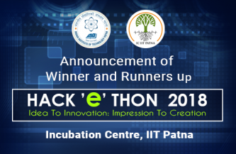 Announcement: Winner and Runners up of Hack-e-Thon 2018, Incubation Centre, IIT Patna