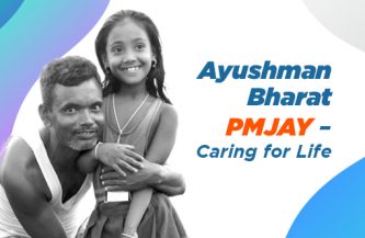 Ayushman Bharat PMJAY – Caring for Life