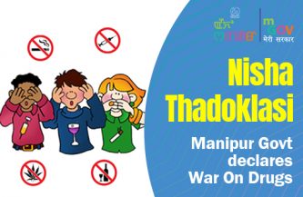 “Nisha Thadoklasi”, Manipur Govt declares war on drugs