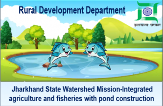 Jharkhand State Watershed Mission–Integrated agriculture and fisheries with pond construction
