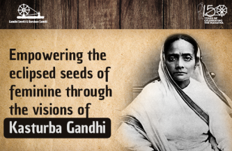 Empowering the eclipsed seeds of feminine through the visions of Kasturba Gandhi