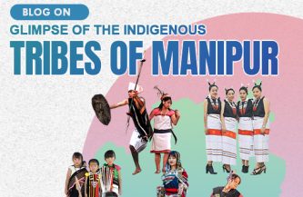 A Glimpse of the Indigenous Tribes of Manipur (Part 1)