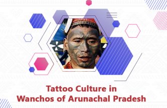 Tattoo Culture in Wanchos of Arunachal Pradesh