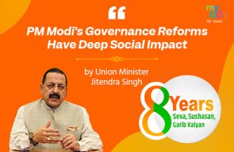 PM Modi’s Governance Reforms have Deep Social Impact