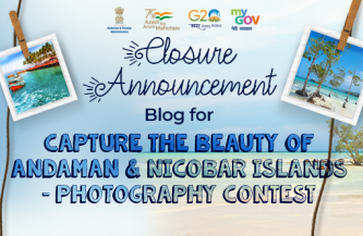 Closure Announcement Blog for Capture the Beauty of Andaman and Nicobar Islands – Photography Contest