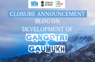 Closure Announcement Blog for Development of Gangotri and Gaumukh