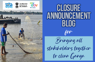 Closure Announcement of Bringing all stakeholders together to clean Ganga