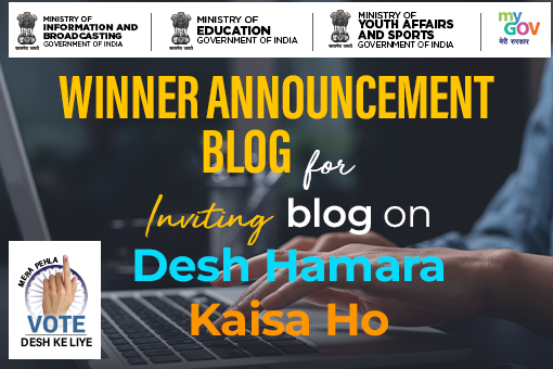 Winner Announcement Blog for Inviting Blog on Desh Hamara Kaisa Ho