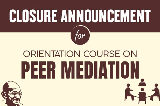 Closure Announcement for the Orientation Course on Peer Mediation