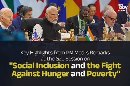 Key Highlights from Remarks of PM Modi at the G20 Session on Social Inclusion and The Fight Against Hunger And Poverty