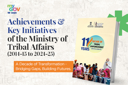 Achievements & Key Initiatives of the Ministry of Tribal Affairs (2014-15 to 2024-25)