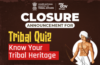 Closure Announcement for Tribal Quiz – Know Your Tribal Heritage
