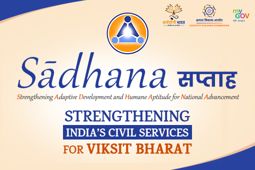 Sadhana Saptah – Strengthening India’s Civil Services for Viksit Bharat