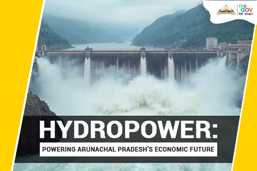 Hydropower – Powering Arunachal Pradesh’s Economic Future
