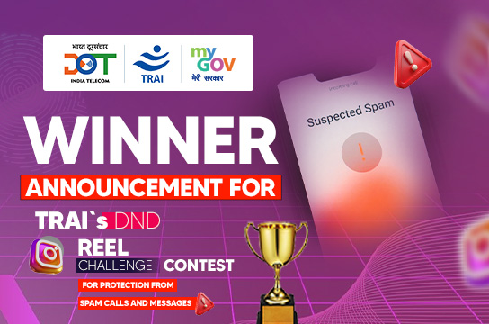 Winner Announcement for TRAI’s DND Reel Challenge Contest for protection from SPAM Calls and messages