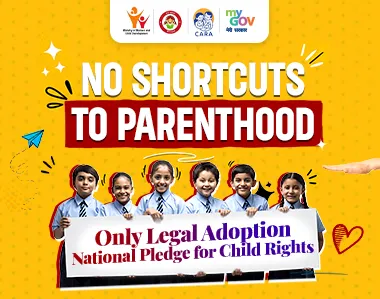 No Shortcuts to Parenthood - Only Legal Adoption: National Pledge for Child Rights