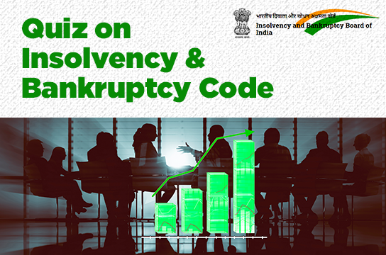 NATIONAL ONLINE QUIZ ON INSOLVENCY AND BANKRUPTCY CODE, 2016 (IBC)