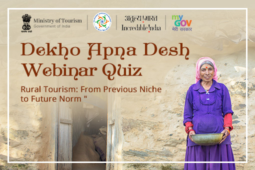 Dekho Apna Desh Webinar Quiz- Rural Tourism: From Previous Niche to Future Norm