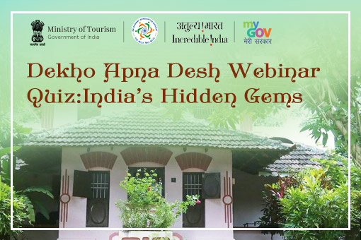 Quiz on DekhoApnaDesh Webinar Episode 64: India’s Hidden Gems