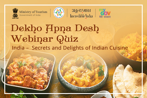 Quiz on Dekho Apna Desh Webinar-Secrets and Delights of Indian Cuisine
