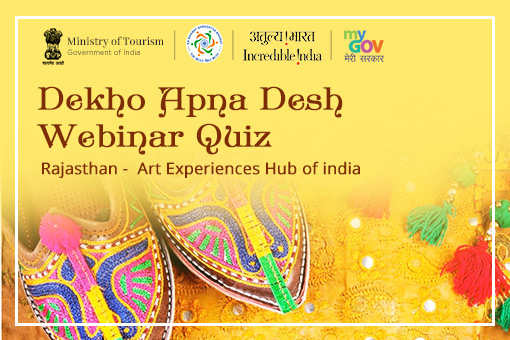 Quiz on Dekho Apna Desh Webinar: Rajasthan-Art Experiences Hub of India
