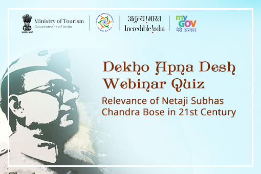 Quiz on Dekho Apna Desh Webinar: Relevance of Netaji Subhas Chandra Bose in 21st Century