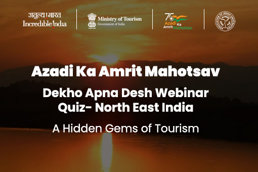 Azadi Ka Amrit Mahotsav-Dekho Apna Desh Webinar Quiz-  North East India – A Hidden Gems of Tourism