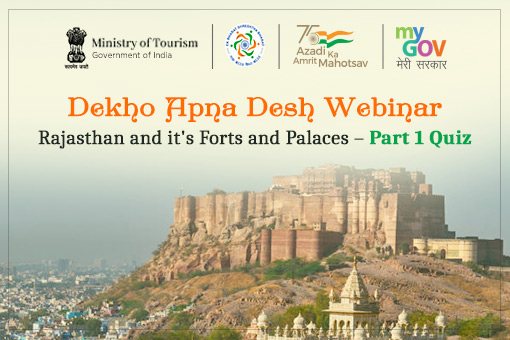 Dekho Apna Desh Webinar : Rajasthan and it’s Forts and Palaces – Part 1   Quiz