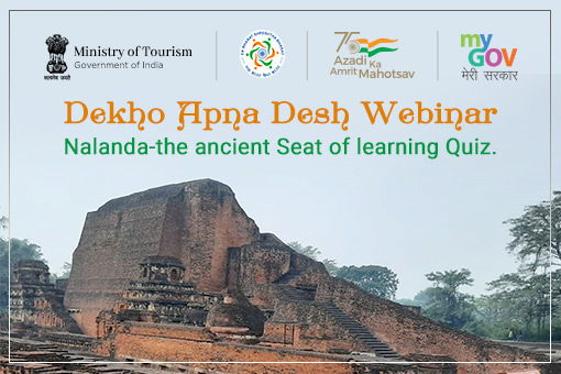 Dekho Apna Desh Webinar : Nalanda-the ancient Seat of learning Quiz