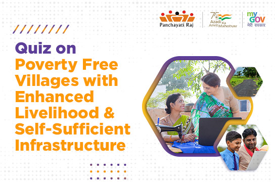 Quiz on Poverty Free Villages with Enhanced Livelihood and Self -Sufficient Infrastructure