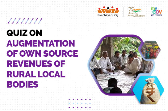 Quiz on Augmentation of Own Source Revenues of Rural Local Bodies