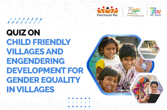 Quiz on Child Friendly Villages and Engendering Development for Gender Equality in Villages