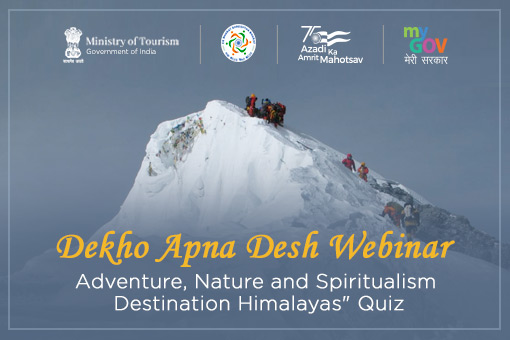 Dekho Apna Desh Webinar : “Adventure, Nature and Spiritualism – Destination Himalayas” Quiz