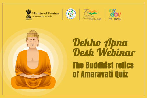 Dekho Apna Desh Webinar :The Buddhist relics of Amaravati Quiz