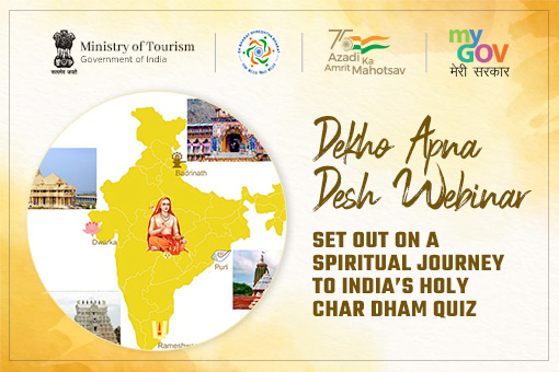 Dekho Apna Desh Webinar :Set out on a spiritual journey to India’s holy char dham Quiz