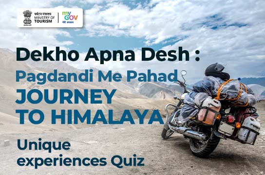 Dekho Apna Desh Webinar : Journey to Himalaya – Unique experiences Quiz