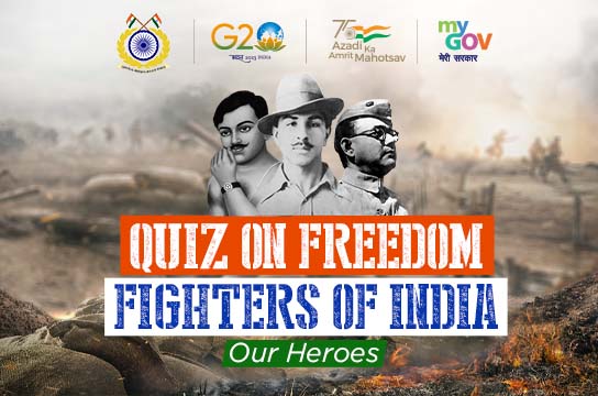 Quiz on Freedom Fighters of India- Our Heroes