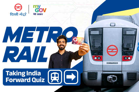 Metro Rail: Taking India Forward Quiz