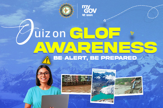 GLOF Awareness Quiz – Be Alert Be Prepared