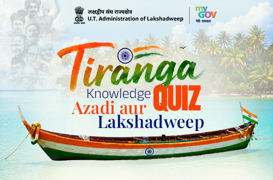 Tiranga Knowledge Quiz – Azadi aur Lakshadweep