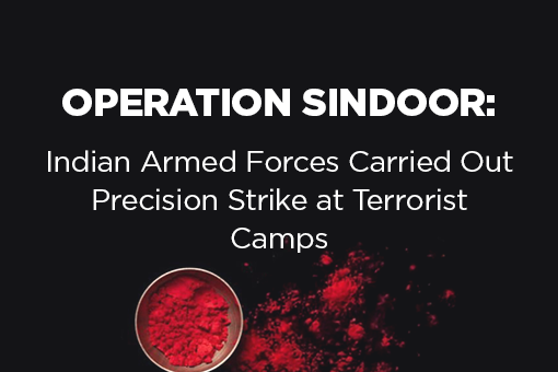 OPERATION SINDOOR – INDIAN ARMED FORCES CARRIED OUT PRECISION STRIKE AT TERRORIST CAMPS