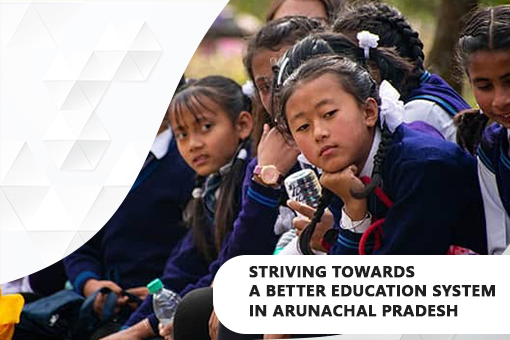 How can we improve Arunachal’s education scenario?
