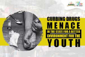 Curbing Drugs Menace in the State for a Better Environment for the Youth