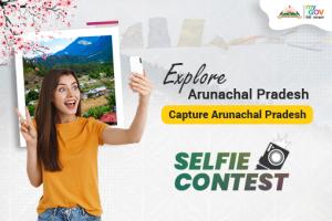 Explore Arunachal Pradesh, Capture Arunachal Pradesh-Selfie Contest