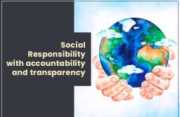 Social Responsibility with accountability and transparency